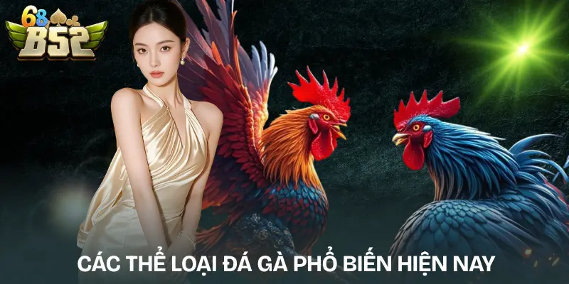 cac-the-loai-da-ga-pho-bien-hien-nay