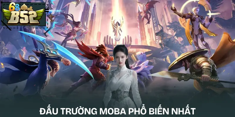 cac-tua-game-esports-pho-bien-hien-nay-dau-truong-moba