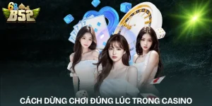 cach-dung-choi-dung-luc-trong-casino