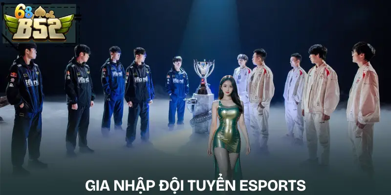 cach-tro-thanh-game-thu-esports-gia-nhap-doi-ngu