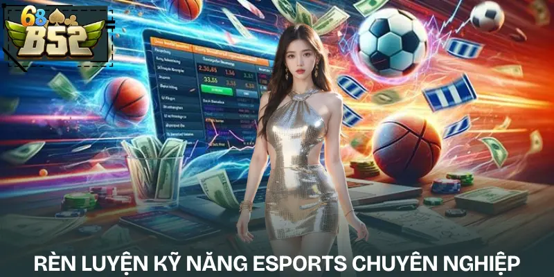 cach-tro-thanh-game-thu-esports-ren-luyen